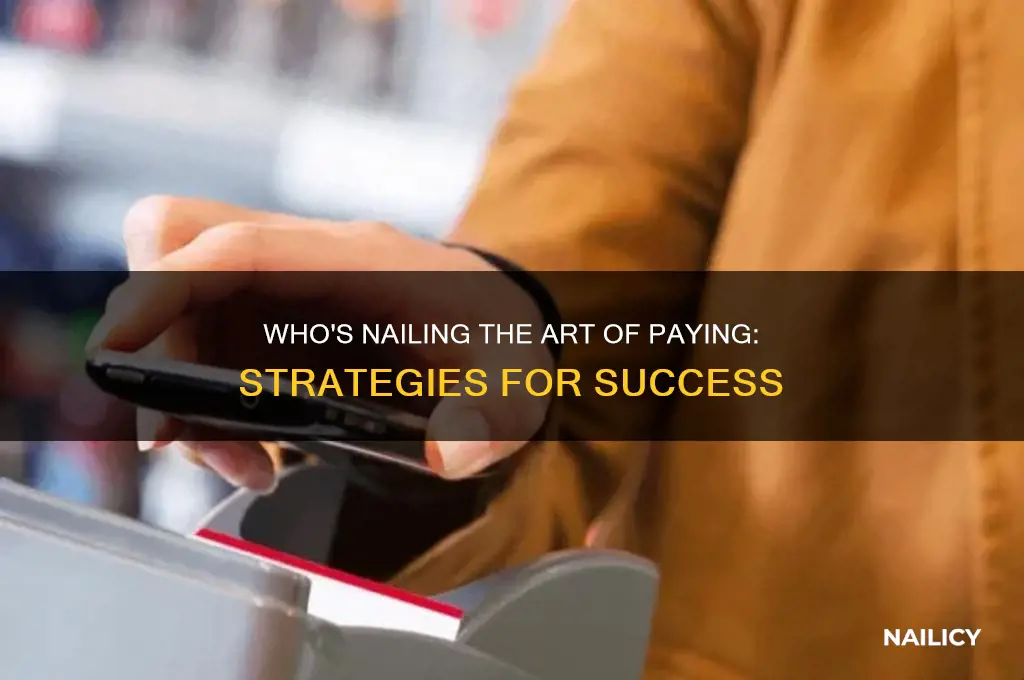 who s nailing paying