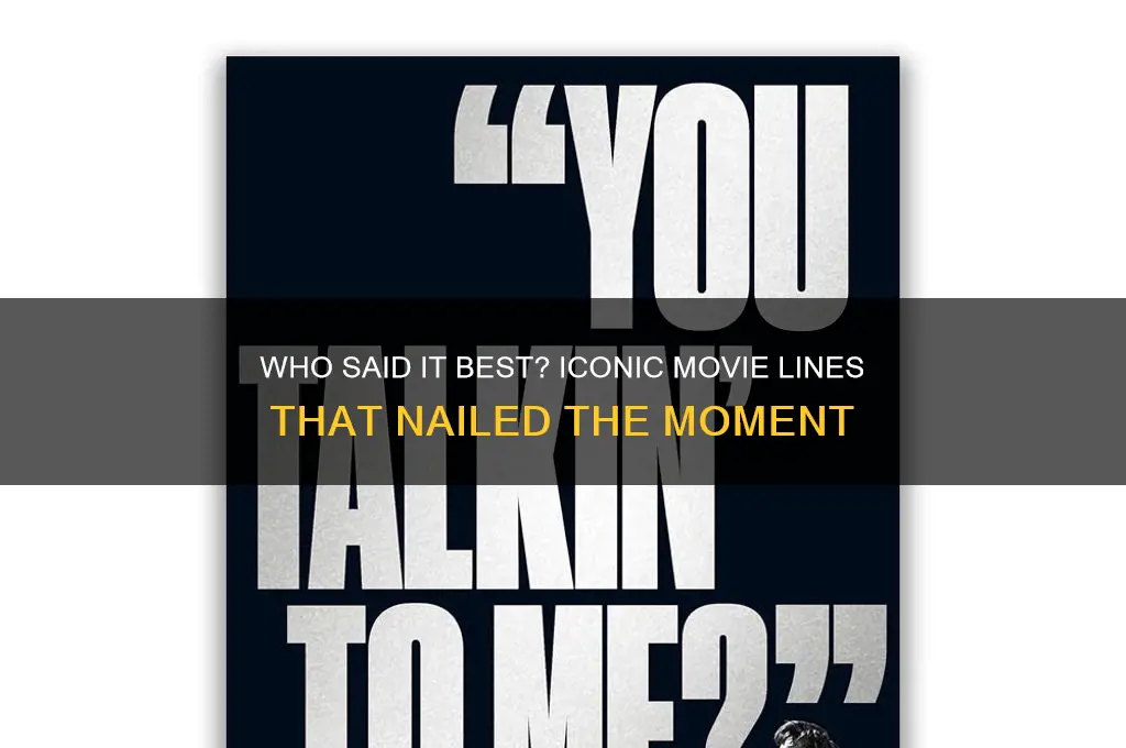 who says nailed it in a movie