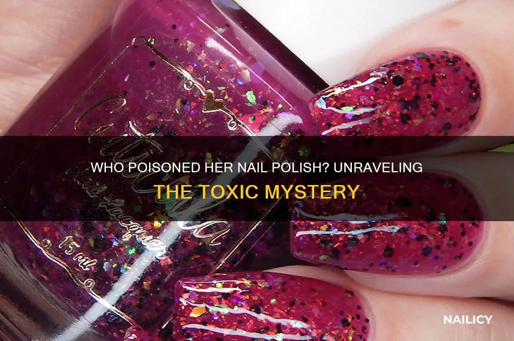 who was it that poisoned her nail polish
