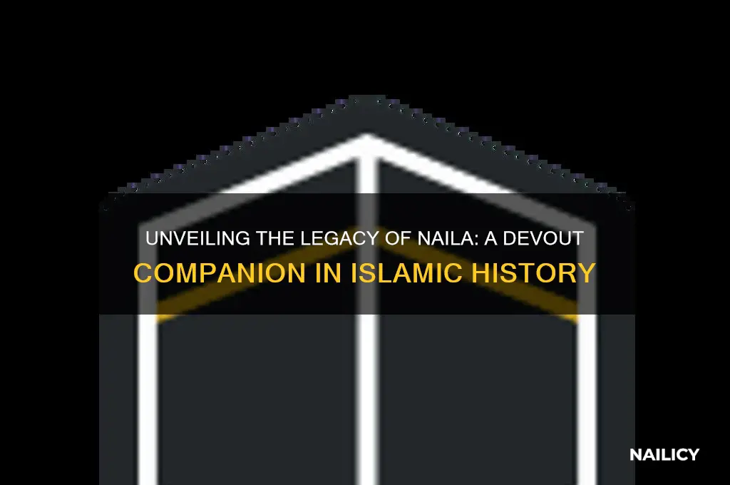 who was naila in islam