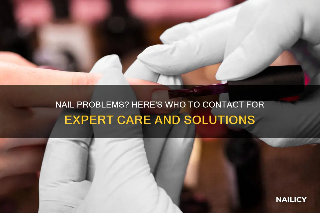 whom should we contact for nail issues
