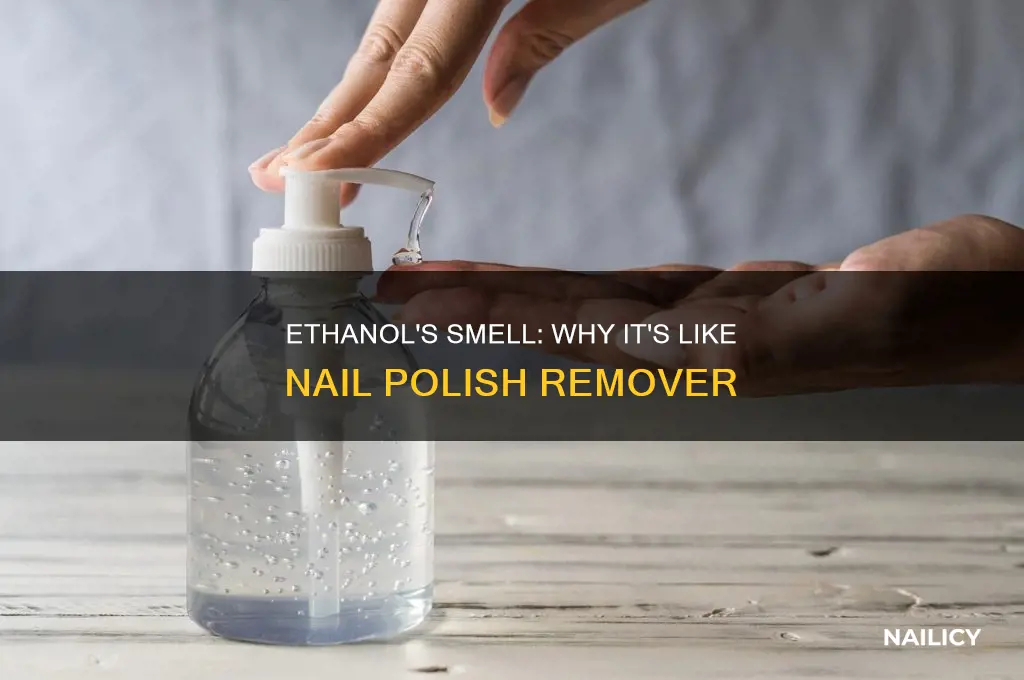 why 70 ethanol smell like nail polish remover