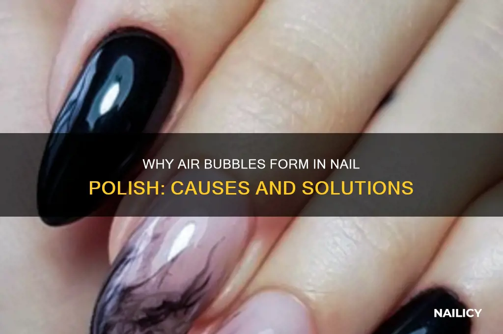 why air bubbles in nail polish
