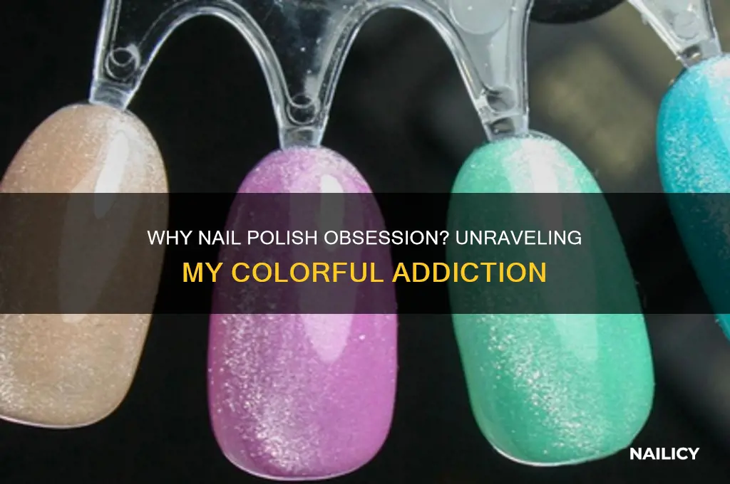 why am i obsessed with nail polish