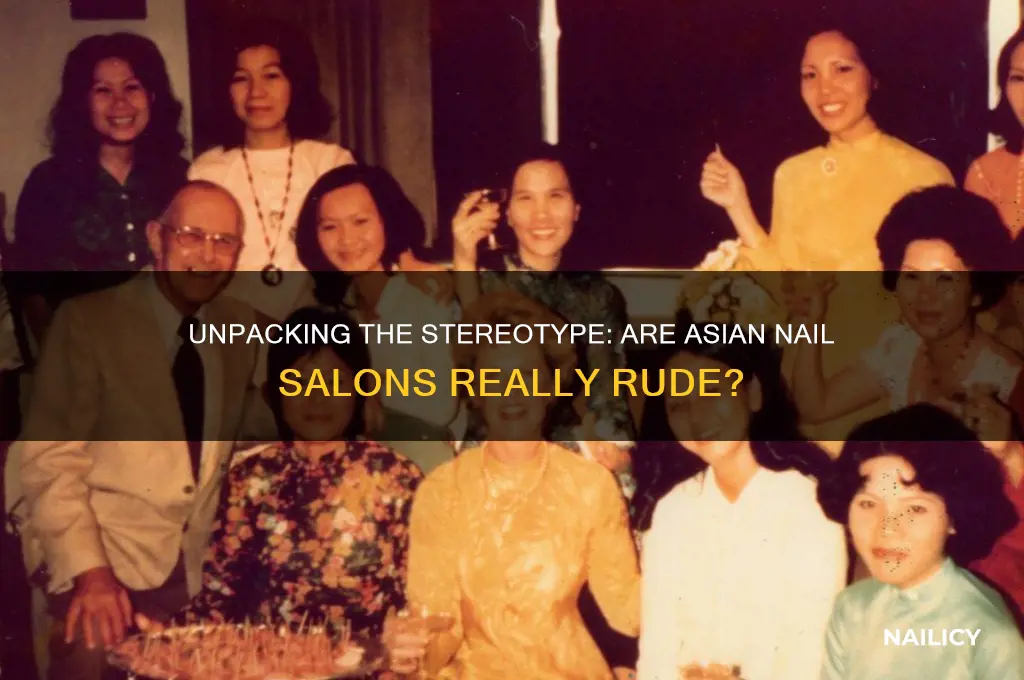 why are asian nail salons rude