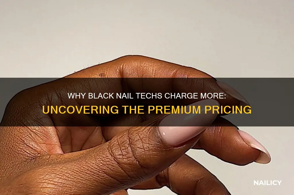 why are black nail techs so ecpensive