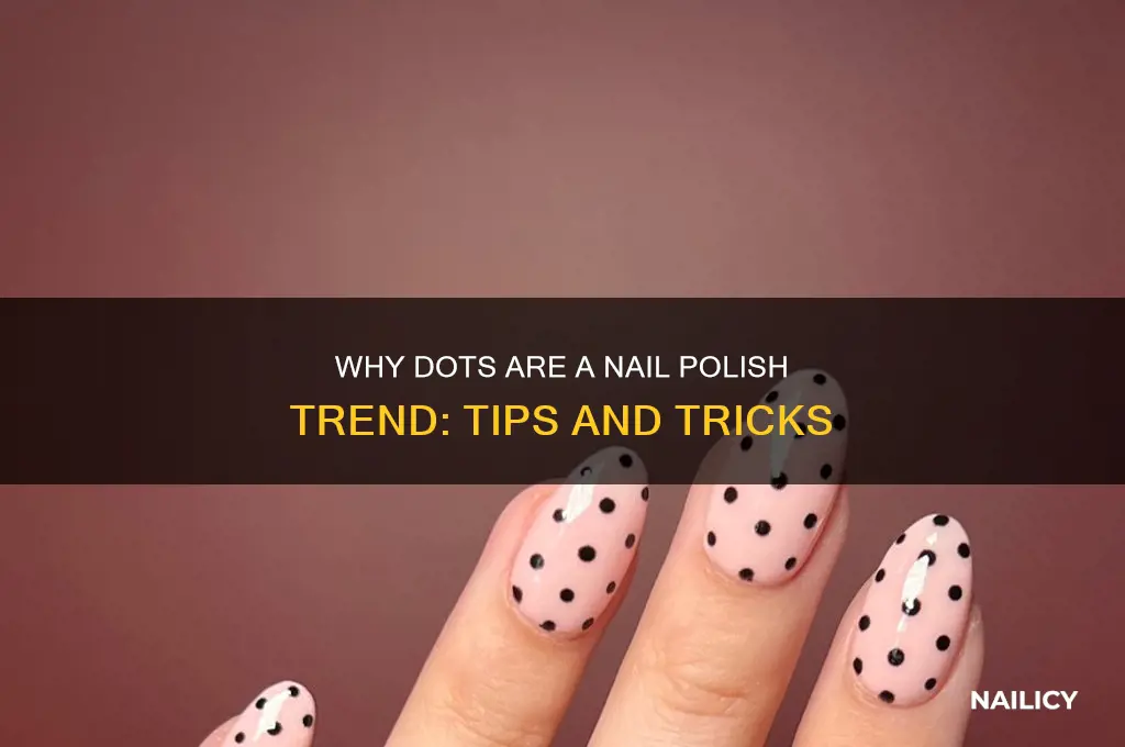 why are dots when doing nail polish