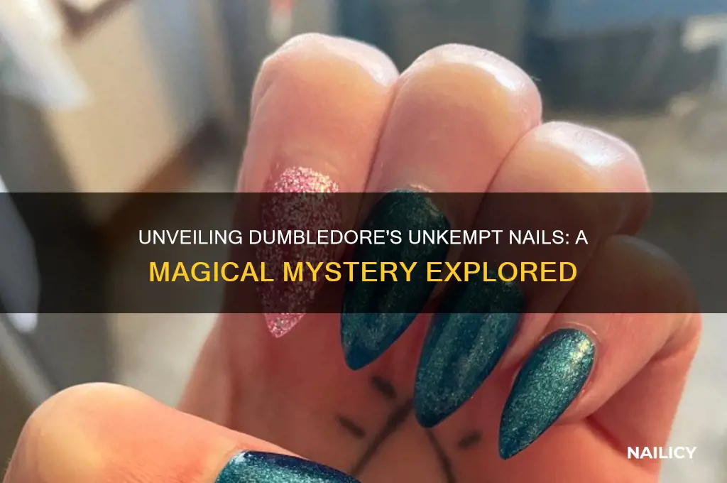 why are dumbledores nails gross