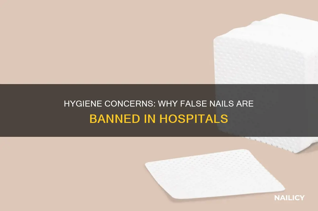 why are false nails not allowed in hospitals