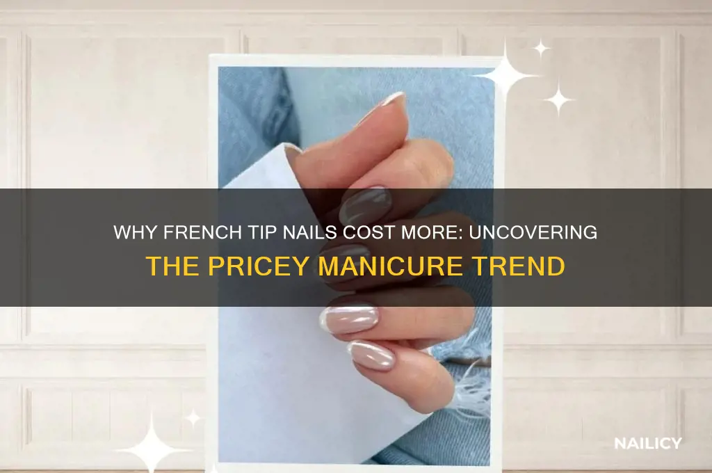 why are french tip nails more expensive