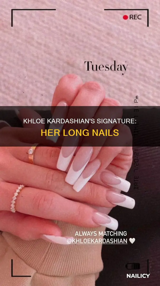 why are khloe kardashians nails so long