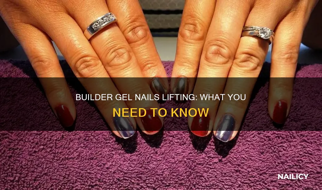 why are my builder gel nails lifting