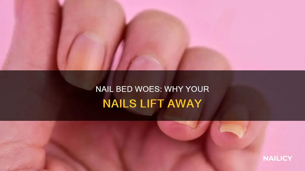 why are my finger nails lifting from the nail bed