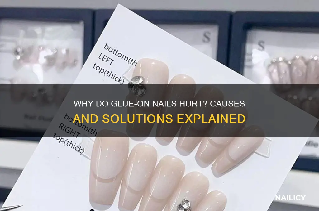 why are my glue on nails hurting
