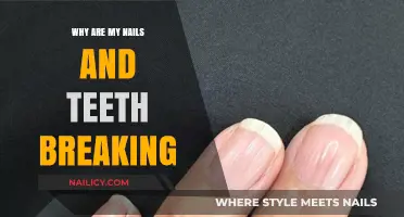 Brittle Nails and Teeth: Causes, Solutions, and Prevention Tips
