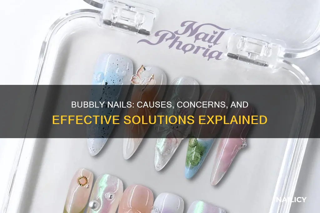 why are my nails bubbly