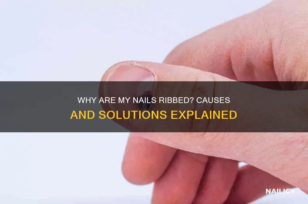 why are my nails ribbed