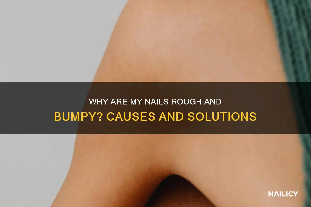 why are my nails rough and bumpy