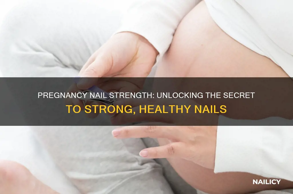 why are my nails so strong during pregnancy