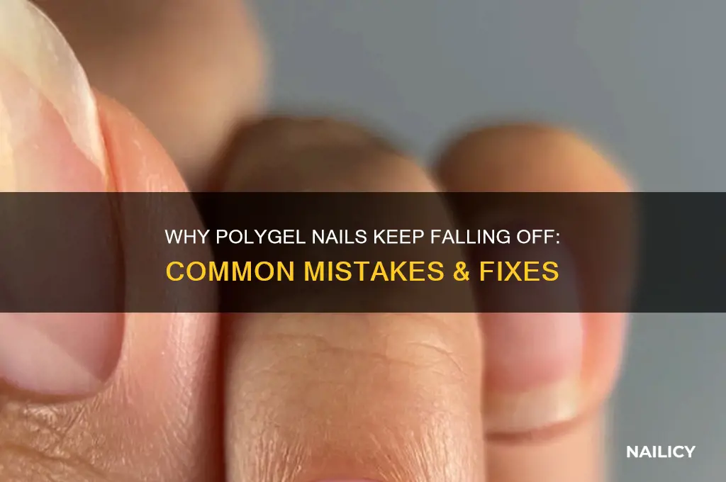 why are my polygel nails falling off