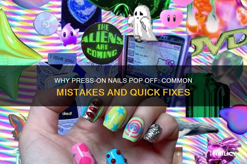 why are my press on nails popping off