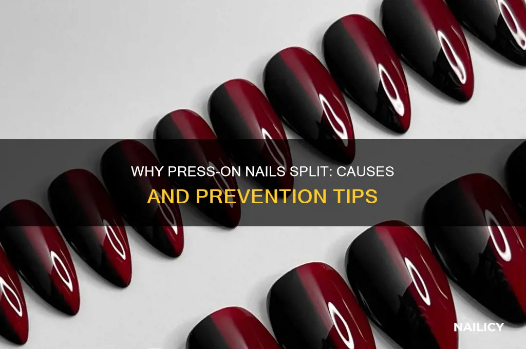 why are my press on nails splitting