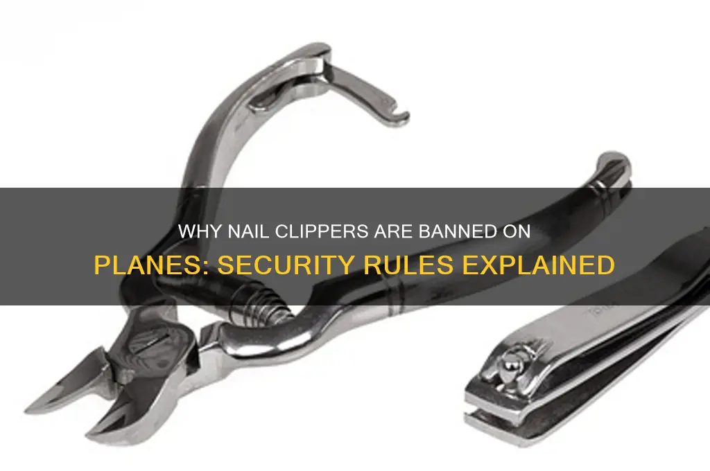 why are nail clippers banned from planes