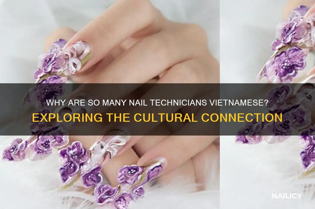 why are nail people vietnamese