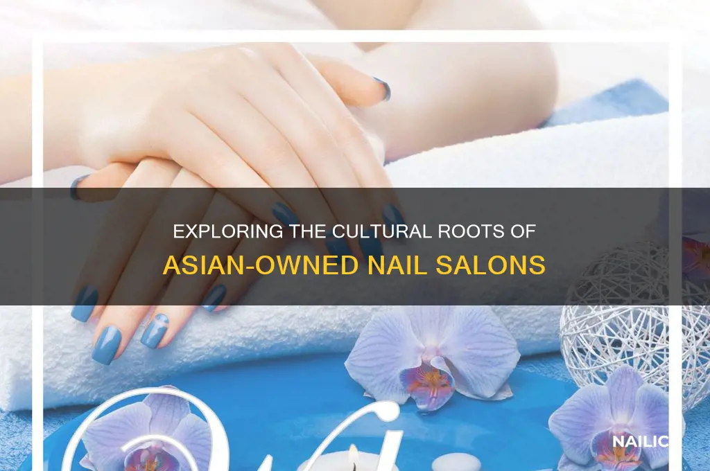 why are nail places asian