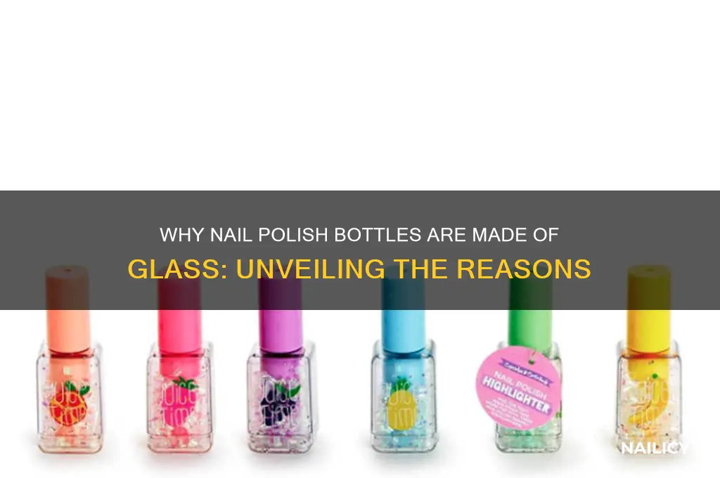 why are nail polish bottles made of glass