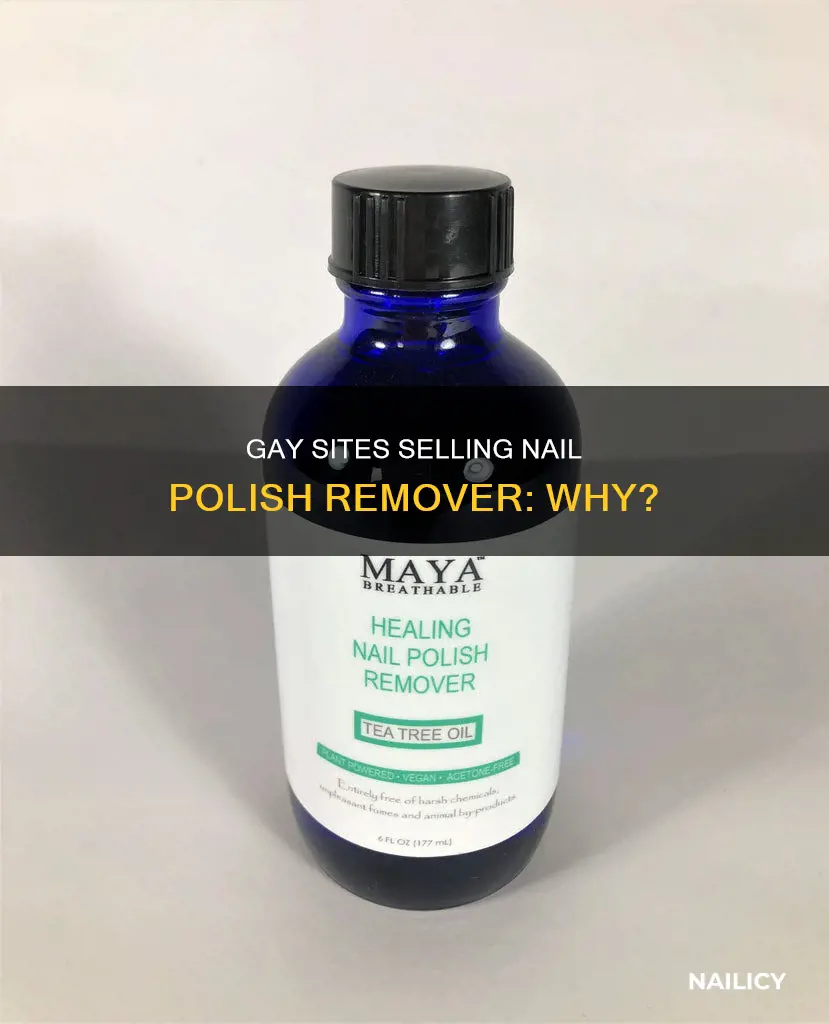why are nail polish removers being sold on gay sites