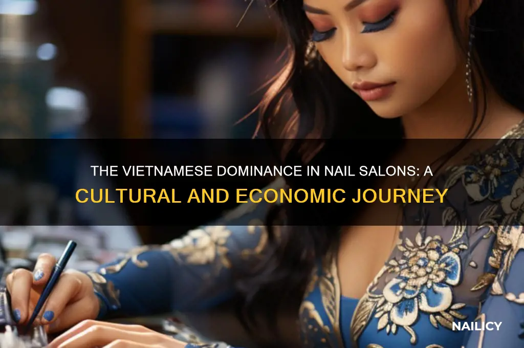 why are nail salons owned primarily by vietnamees