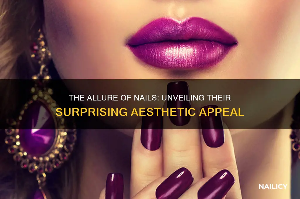 why are nails attractive