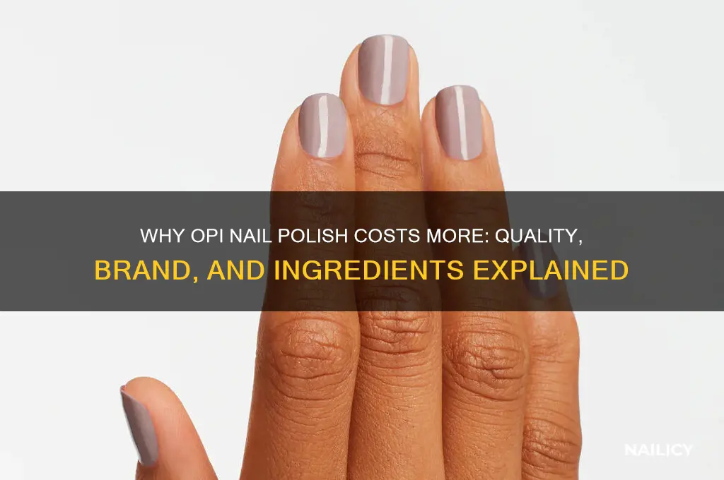 why are opi nail polish expensive