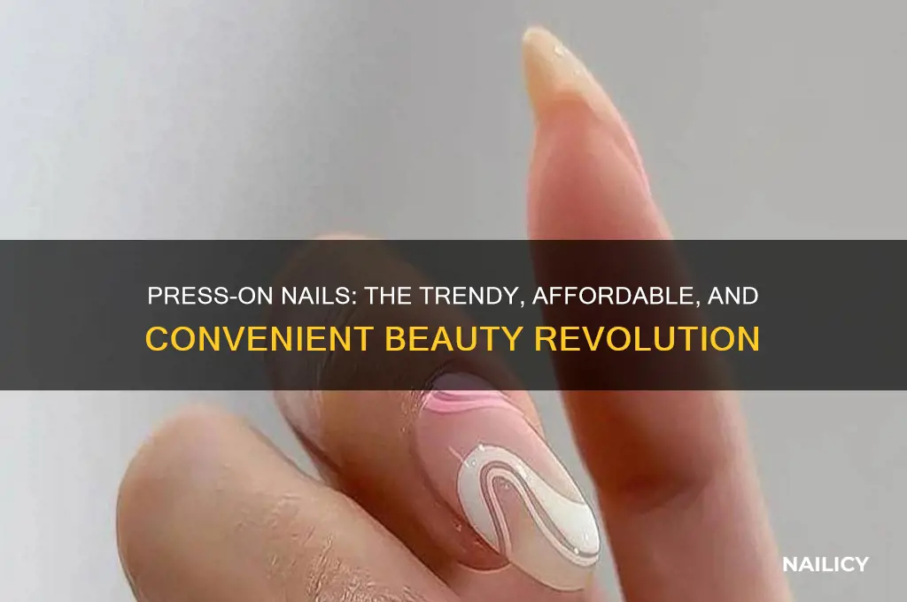 why are press on nails so popular