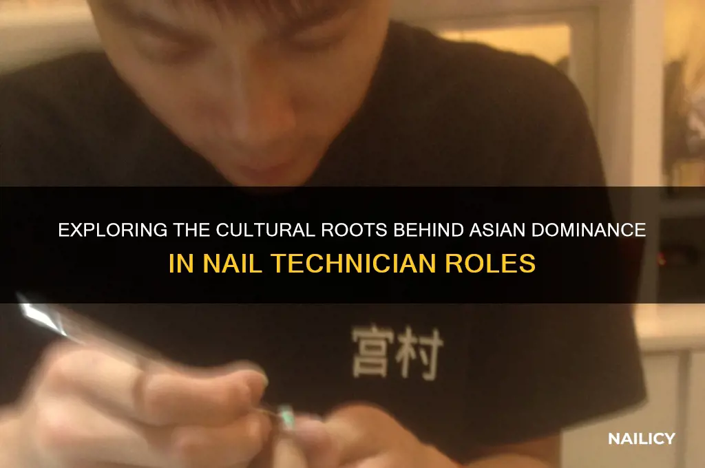 why are so many nail technicians asian