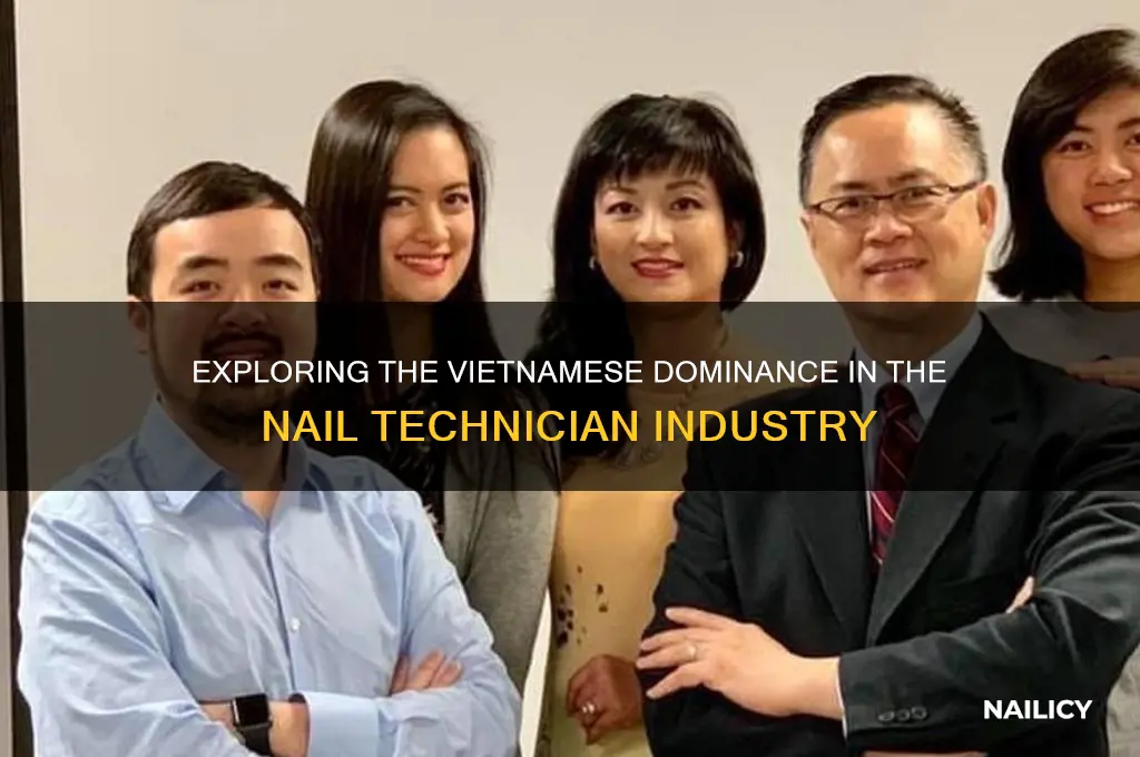 why are so many nail technicians vietnamese