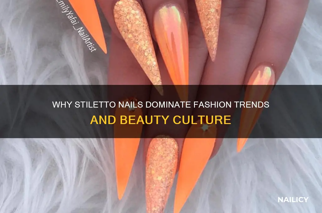why are stiletto nails popular