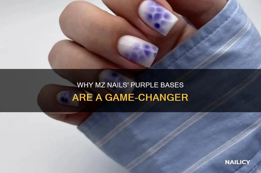 why are the bases of mz nails purple
