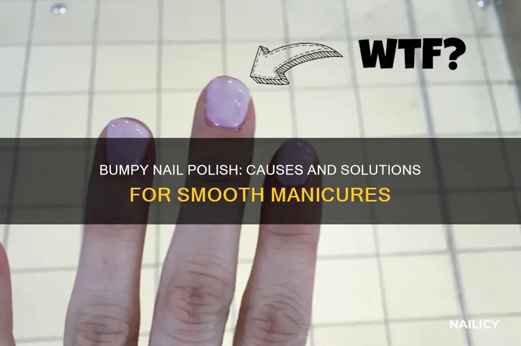 why are there bumps in my nail polish