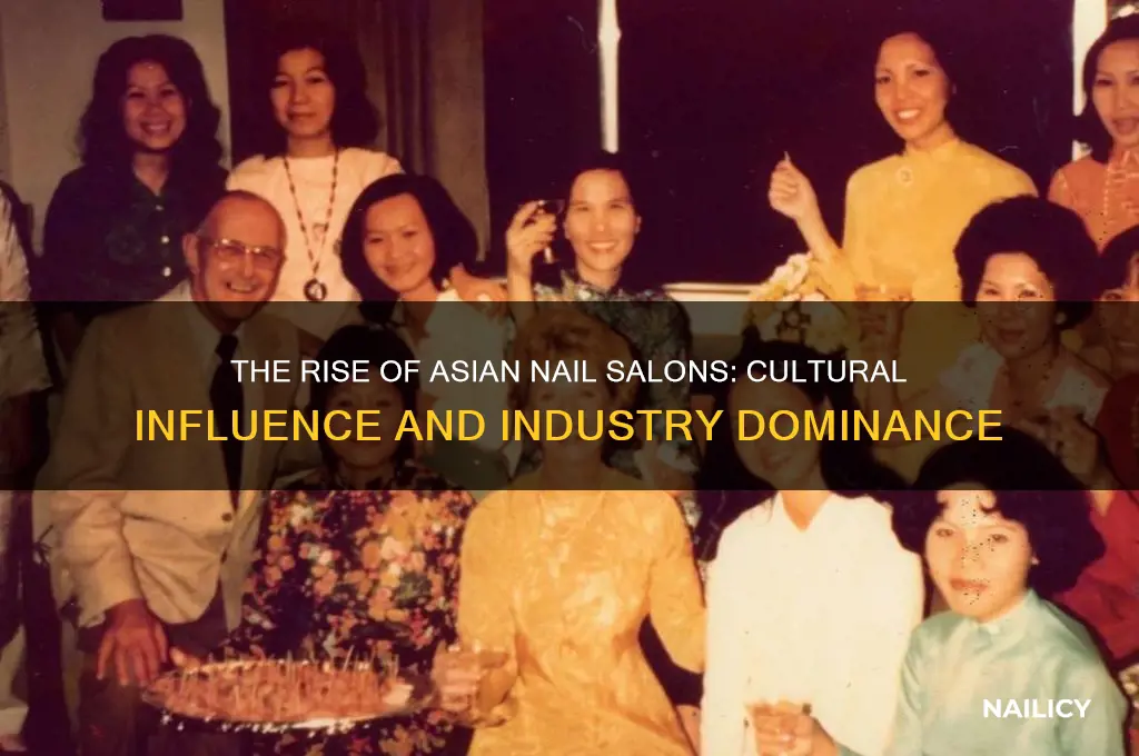 why are therevso many asian nail salons