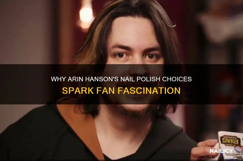 why arin hanson nail