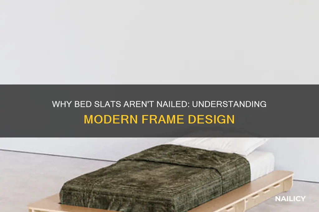 why arnt bed slats nailed