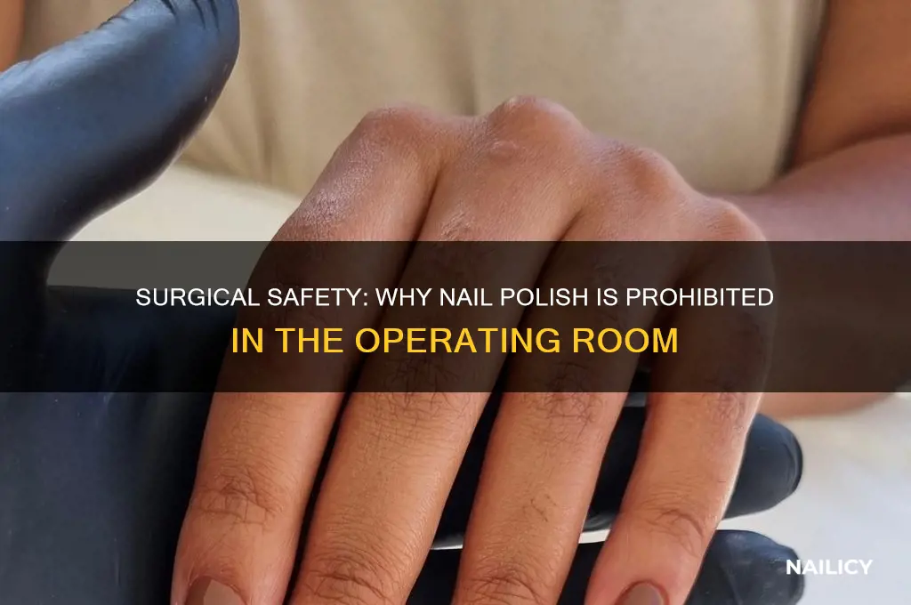 why can i not wear nail polish during surgery