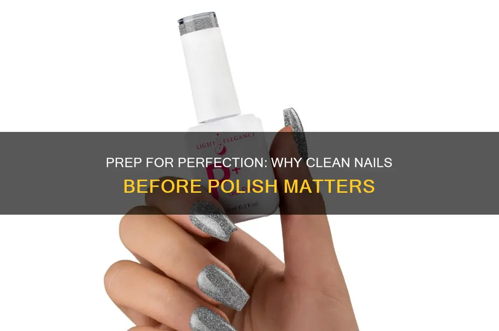 why di you clean nails before polish