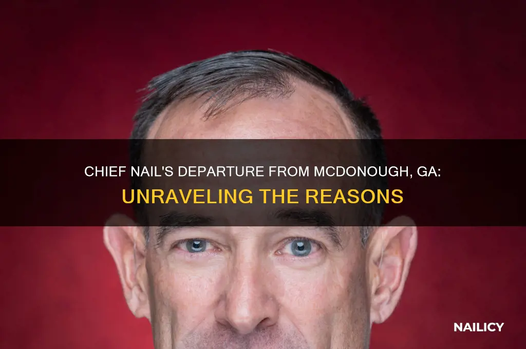 why did chief nail leave mcdonough ga