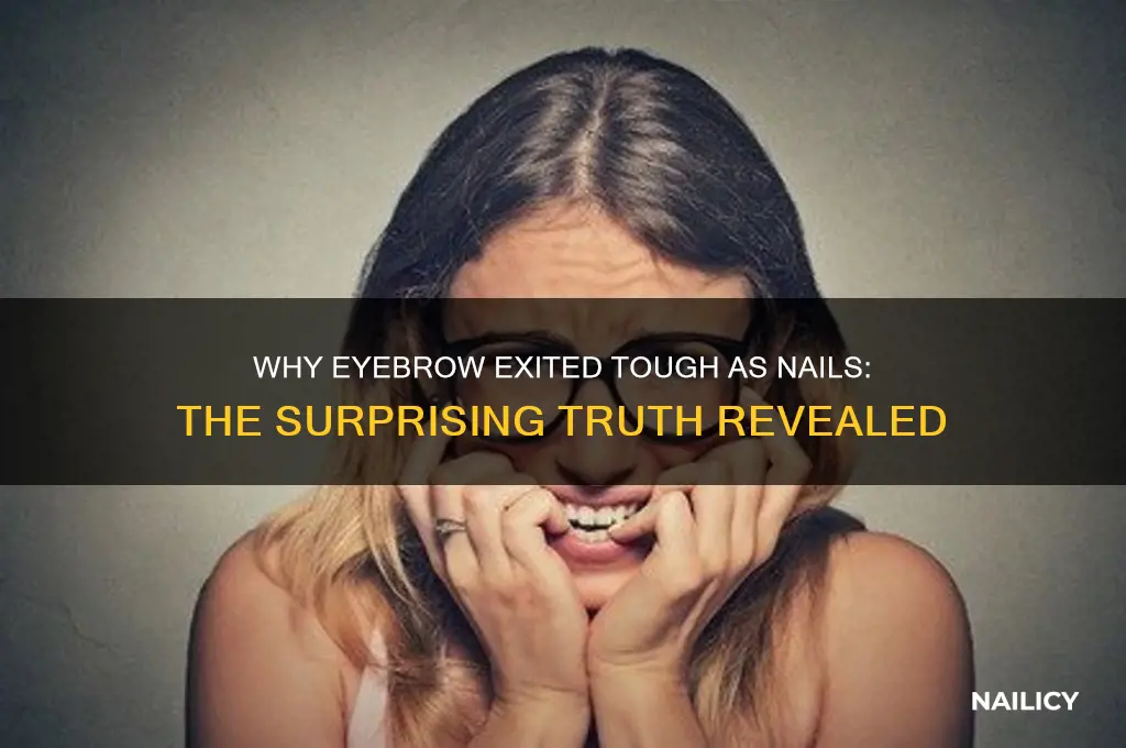 why did eyebrow leave tough as nails