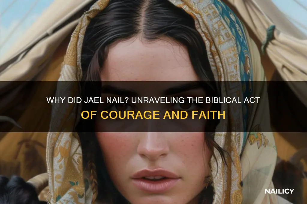 why did jael nail