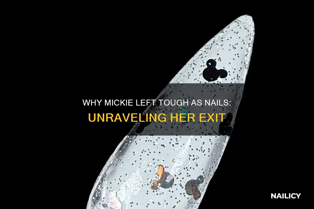 why did mickie leave tough as nails
