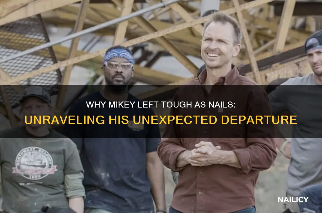 why did mikey go home tough as nails
